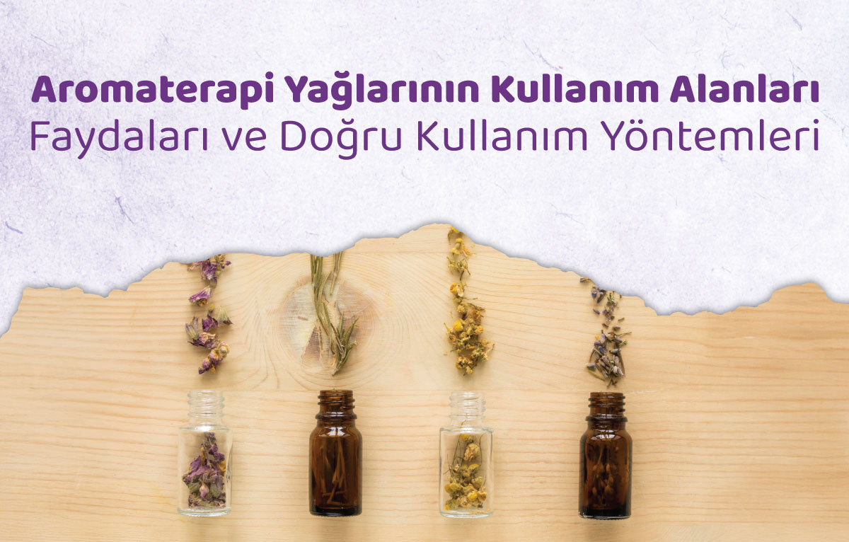 Aromaterapi Yağları: Kullanım Alanları, Faydaları ve Doğru Kullanım Yöntemleri